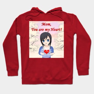 Mother's Day - Mom you are my Heart Hoodie